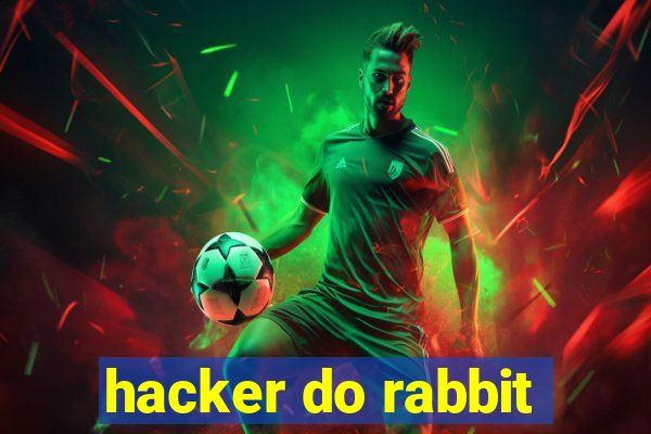 hacker do rabbit